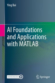 Title: AI Foundations and Applications with MATLAB, Author: Ying Bai
