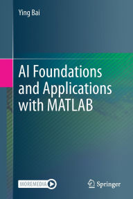 Title: AI Foundations and Applications with MATLAB, Author: Ying Bai