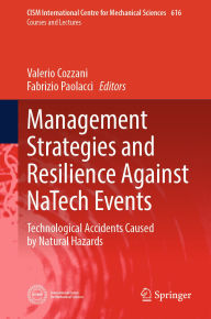 Title: Management Strategies and Resilience Against NaTech Events: Technological Accidents Caused by Natural Hazards, Author: Valerio Cozzani