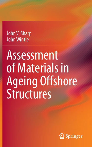 Assessment of Materials in Ageing Offshore Structures