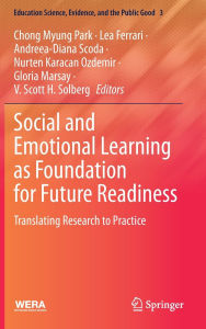 Title: Social and Emotional Learning as Foundation for Future Readiness: Translating Research to Practice, Author: Chong Myung Park