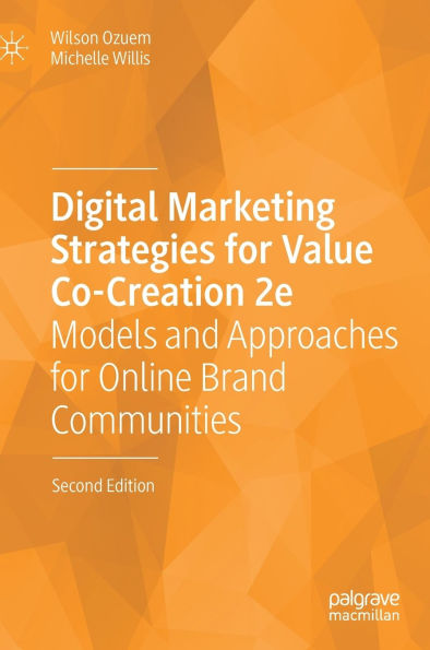 Digital Marketing Strategies for Value Co-Creation 2e: Models and Approaches for Online Brand Communities