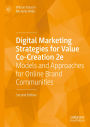 Digital Marketing Strategies for Value Co-Creation 2e: Models and Approaches for Online Brand Communities