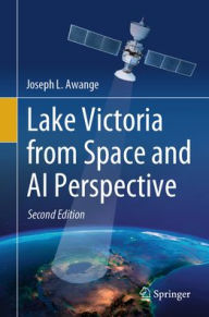 Title: Lake Victoria from Space and AI Perspective, Author: Joseph L. Awange