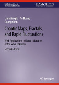 Title: Chaotic Maps, Fractals, and Rapid Fluctuations: With Applications to Chaotic Vibration of the Wave Equation, Author: Liangliang Li
