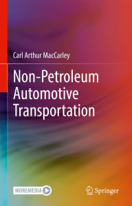 Title: Non-Petroleum Automotive Transportation, Author: Carl Arthur MacCarley