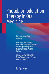 Title: Photobiomodulation Therapy in Oral Medicine: Evidence-based Clinical Protocols, Author: Alan Roger Santos-Silva