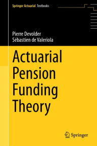 Title: Actuarial Pension Funding Theory, Author: Pierre Devolder