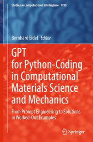 Title: GPT for Python-Coding in Computational Materials Science and Mechanics: From Prompt Engineering to Solutions in Worked-Out Examples, Author: Bernhard Eidel