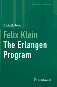 Title: Felix Klein: The Erlangen Program, Author: David E. Rowe