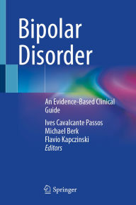 Title: Bipolar Disorder: An Evidence-Based Clinical Guide, Author: Ives Cavalcante Passos