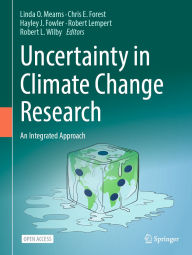 Title: Uncertainty in Climate Change Research: An Integrated Approach, Author: Linda O. Mearns