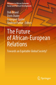 Title: The Future of African-European Relations: Towards an Equitable Global Society?, Author: Dirk Brand