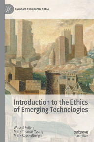 Title: Introduction to the Ethics of Emerging Technologies, Author: Wessel Reijers