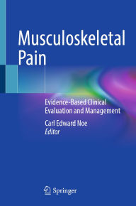 Title: Musculoskeletal Pain: Evidence-Based Clinical Evaluation and Management, Author: Carl Edward Noe