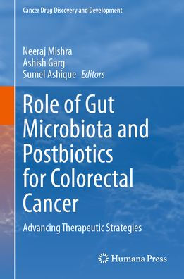 Role of Gut Microbiota and Postbiotics for Colorectal Cancer: Advancing Therapeutic Strategies