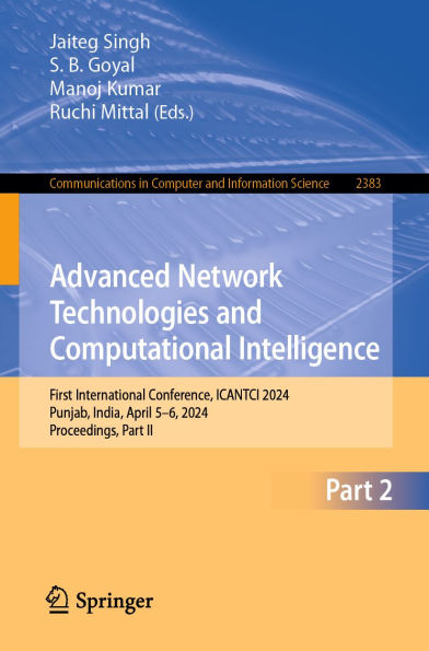 Advanced Network Technologies and Computational Intelligence: First International Conference, ICANTCI 2024, Punjab, India, April 5-6, 2024, Proceedings, Part II