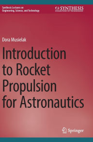 Title: Introduction to Rocket Propulsion for Astronautics, Author: Dora Musielak
