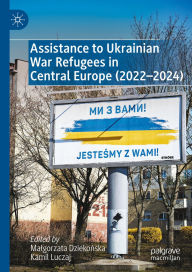 Title: Assistance to Ukrainian War Refugees in Central Europe (2022-2024), Author: Malgorzata Dziekonska