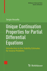 Title: Unique Continuation Properties for Partial Differential Equations: Introduction to the Stability Estimates for Inverse Problems, Author: Sergio Vessella