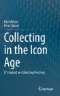 Collecting in the Icon Age: IT's Impact on Collecting Practices
