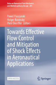 Title: Towards Effective Flow Control and Mitigation of Shock Effects in Aeronautical Applications, Author: Pawel Flaszynski