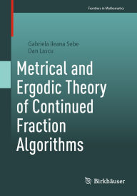 Title: Metrical and Ergodic Theory of Continued Fraction Algorithms, Author: Gabriela Ileana Sebe