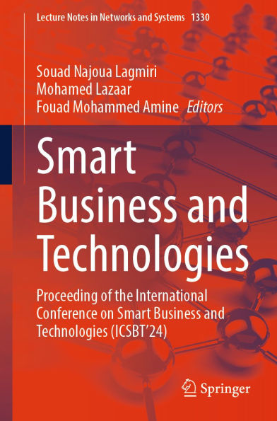 Smart Business and Technologies: Proceeding of the International Conference on Smart Business and Technologies (ICSBT'24)