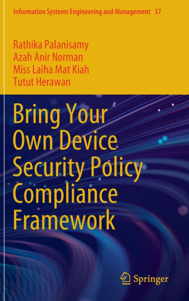 Bring Your Own Device Security Policy Compliance Framework