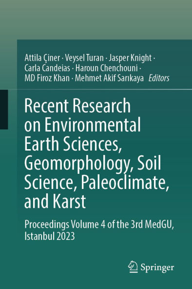 Recent Research on Environmental Earth Sciences, Geomorphology, Soil Science, Paleoclimate, and Karst: Proceedings Volume 4 of the 3rd MedGU, Istanbul 2023
