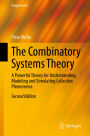 The Combinatory Systems Theory: A Powerful Theory for Understanding, Modeling and Simulating Collective Phenomena
