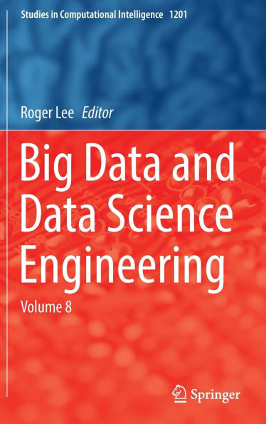 Big Data and Data Science Engineering: Volume 8