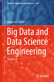 Title: Big Data and Data Science Engineering: Volume 8, Author: Roger Lee