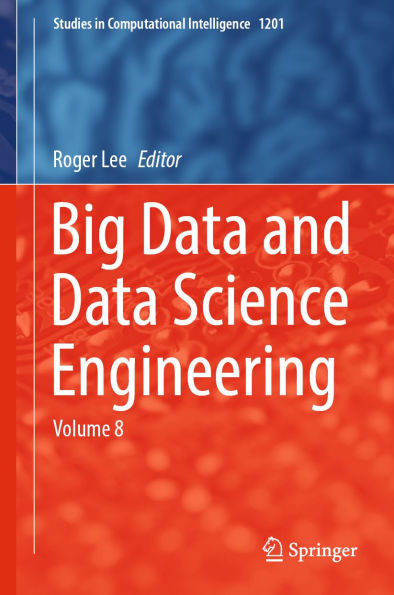 Big Data and Data Science Engineering: Volume 8