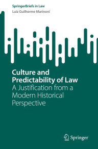Title: Culture and Predictability of Law: A Justification from a Modern Historical Perspective, Author: Luiz Guilherme Marinoni
