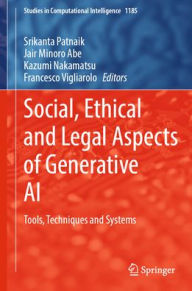 Title: Social, Ethical and Legal Aspects of Generative AI: Tools, Techniques and Systems, Author: Srikanta Patnaik