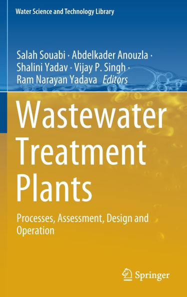 Wastewater Treatment Plants: Processes, Assessment, Design and Operation