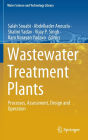Wastewater Treatment Plants: Processes, Assessment, Design and Operation