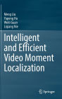 Intelligent and Efficient Video Moment Localization