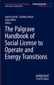 Title: The Palgrave Handbook of Social License to Operate and Energy Transitions, Author: Jedrzej G rski