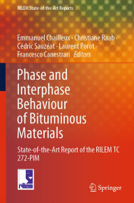 Title: Phase and Interphase Behaviour of Bituminous Materials: State-of-the-Art Report of the RILEM TC 272-PIM, Author: Emmanuel Chailleux