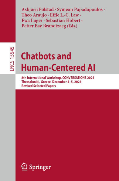 Chatbots and Human-Centered AI: 8th International Workshop, CONVERSATIONS 2024, Thessaloniki, Greece, December 4-5, 2024, Revised Selected Papers