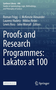Title: Proofs and Research Programmes: Lakatos at 100, Author: Roman Frigg