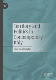Title: Territory and Politics in Contemporary Italy, Author: Marco Almagisti