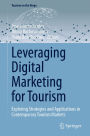 Leveraging Digital Marketing for Tourism: Exploring Strategies and Applications in Contemporary Tourism Markets
