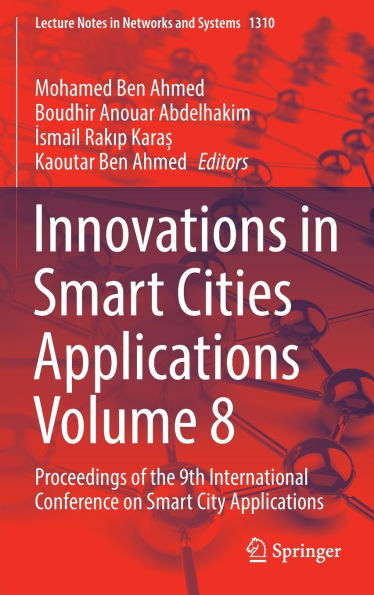 Innovations in Smart Cities Applications Volume 8: Proceedings of the 9th International Conference on Smart City Applications