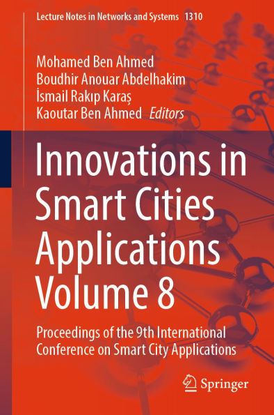 Innovations in Smart Cities Applications Volume 8: Proceedings of the 9th International Conference on Smart City Applications
