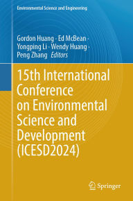 Title: 15th International Conference on Environmental Science and Development (ICESD2024), Author: Gordon Huang