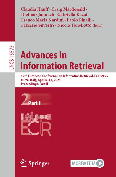 Advances in Information Retrieval: 47th European Conference on Information Retrieval, ECIR 2025, Lucca, Italy, April 6-10, 2025, Proceedings, Part II
