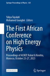 Title: The First African Conference on High Energy Physics: Proceedings of ACHEP, Rabat & Kenitra, Morocco, October 23-27, 2023, Author: Yahya Tayalati